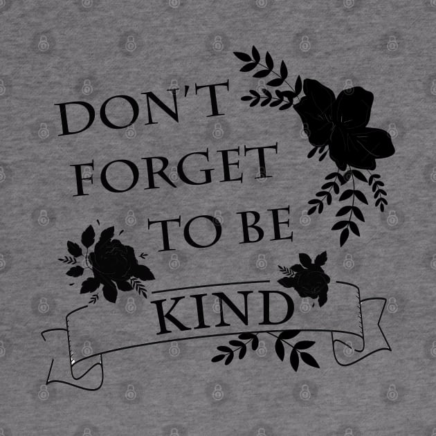 Don't forget to be kind Kindness always win by BoogieCreates